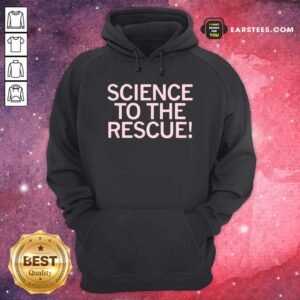 Alternative view of Hot Science To The Rescue Shirt