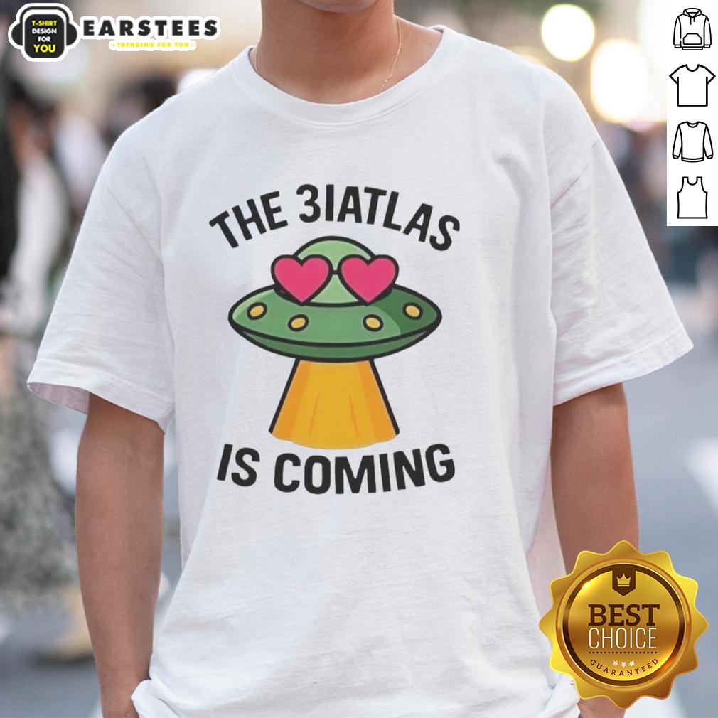 Good UFO The Biatlas Is Coming T-Shirt