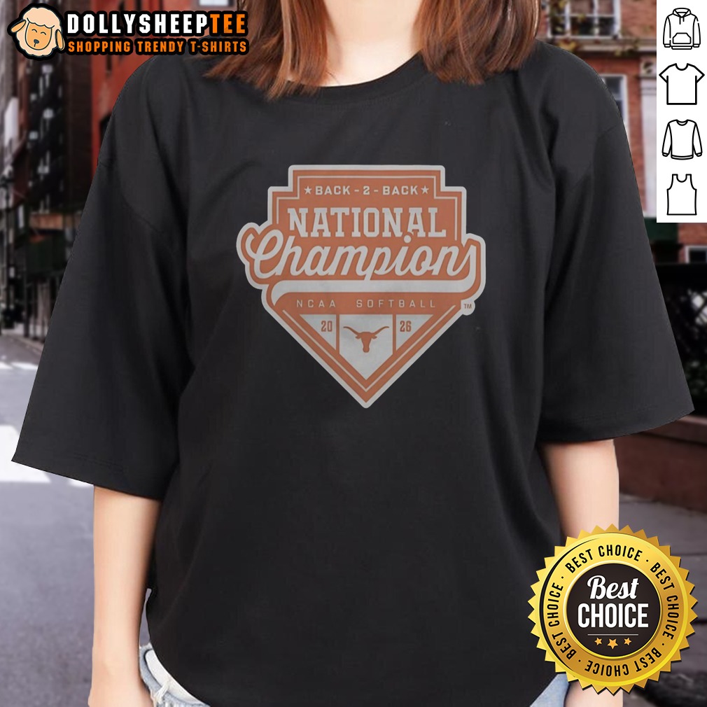 Funny Texas Longhorns Back 2 Back National Champion NCAA Softball 20 26 Official Shirt - Image 3