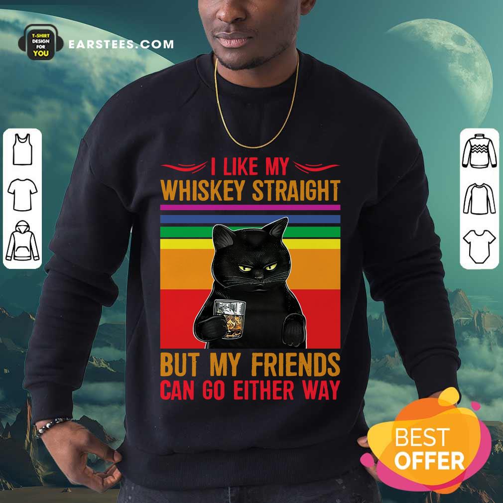 Nice Black Cat I Like My Whiskey Straight Shirt - Image 3