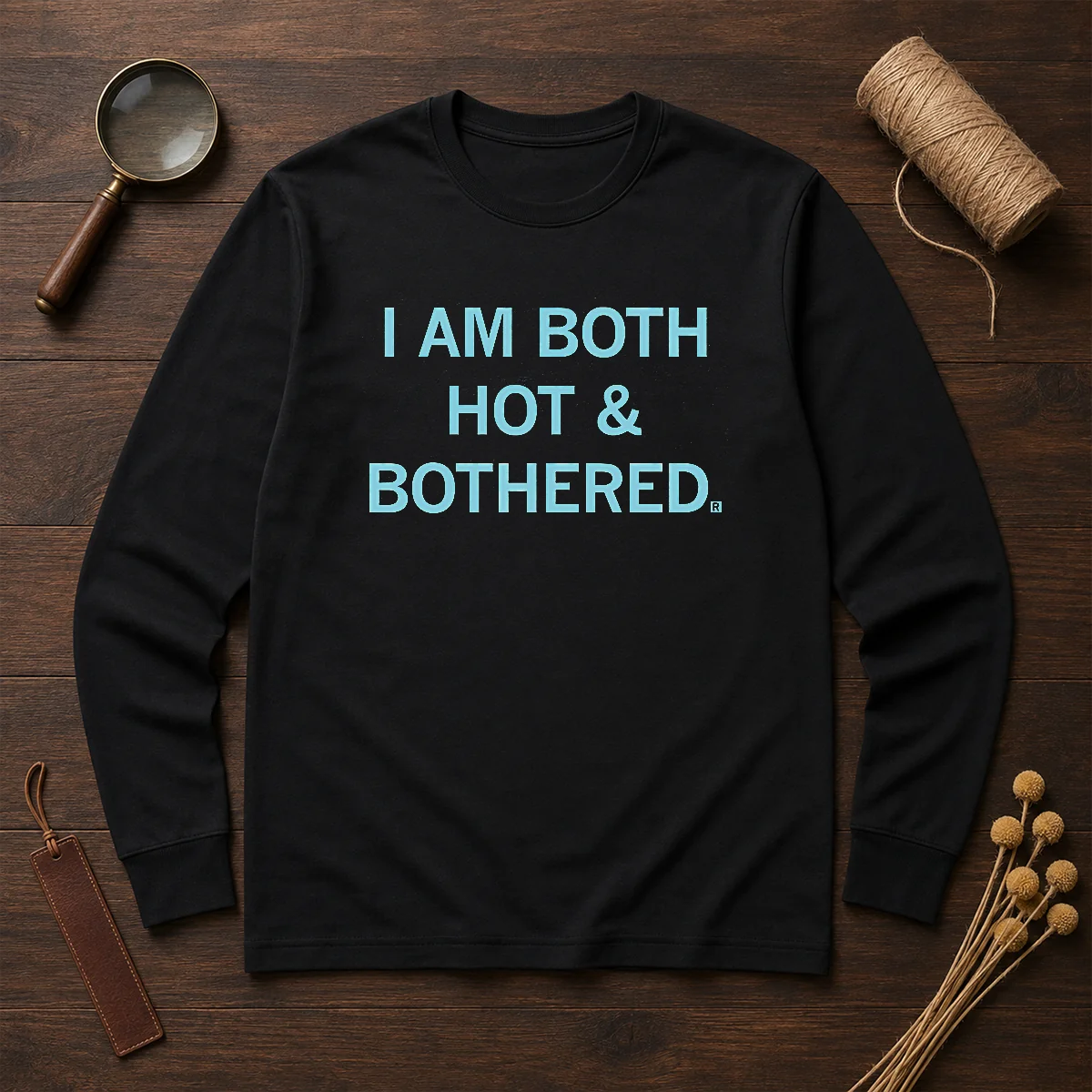 Top I Am Both Hot And Bothered Shirt - Image 6