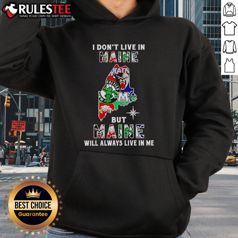 Official I Don't Live In Maine But Maine Will Always Live In Me Sport Teams T-Shirt - Image 2