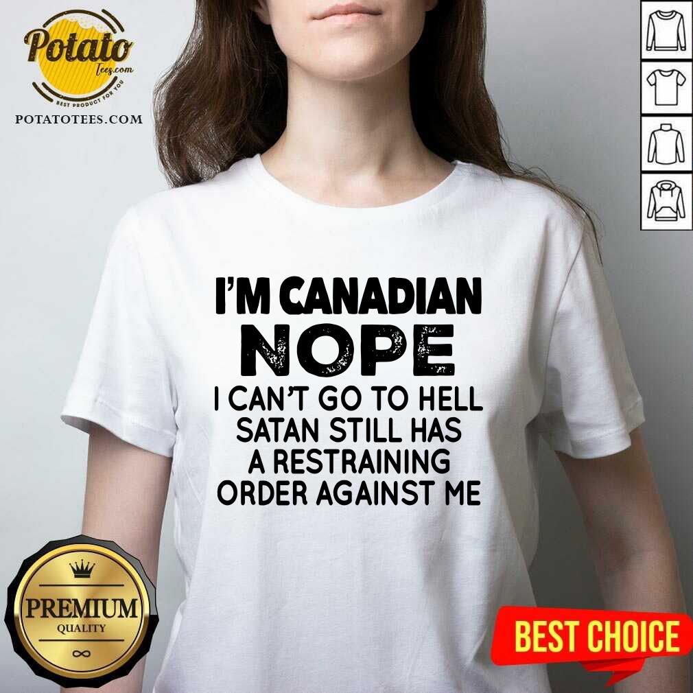 I'M Canadian Nope I Can'T Go To Hell Shirt - Image 3