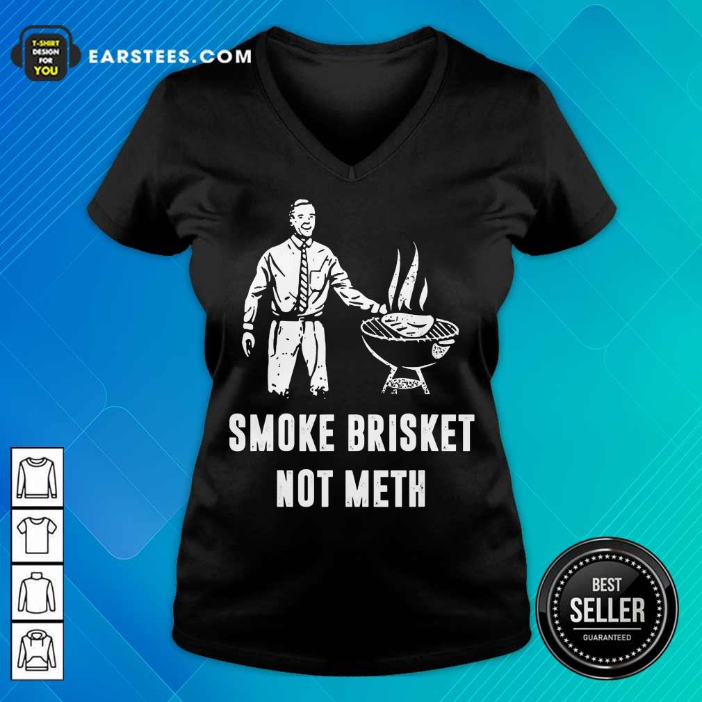 Top Smoke Brisket Not Meth BBQ Grilling Shirt - Image 5