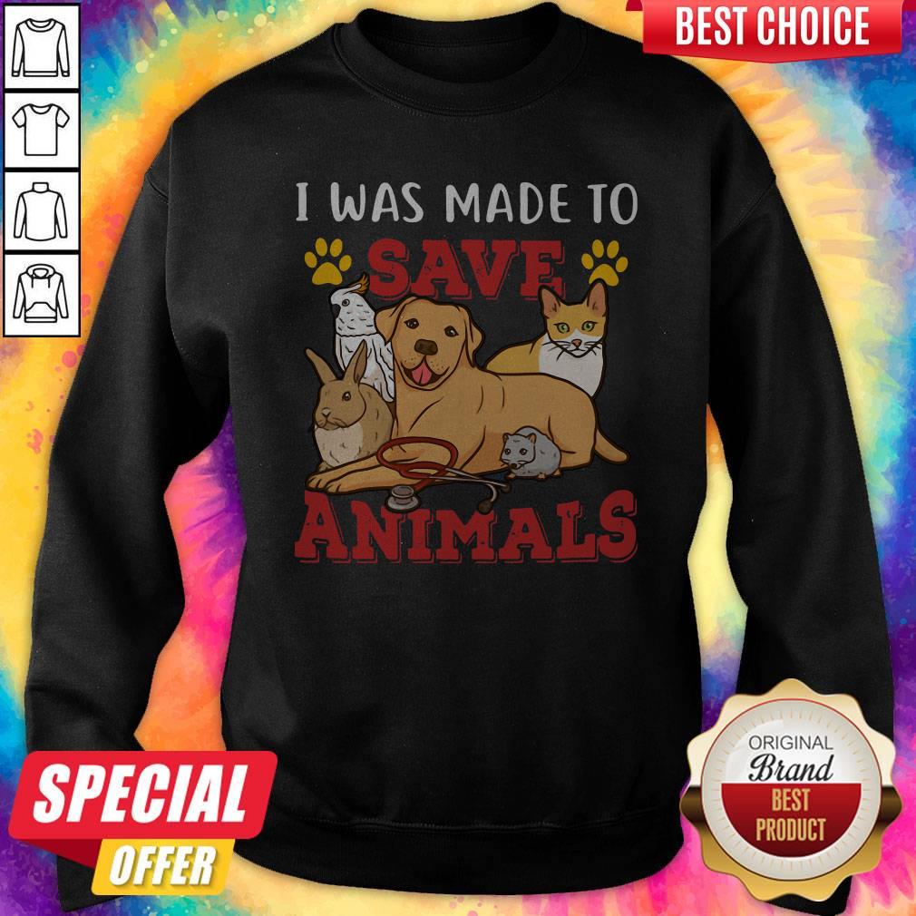 Veterinarian I Was Made To Save Animals Shirt - Image 5