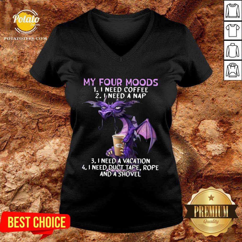 Top Dragon My Four Moods I Need Coffee I Need A Nap I Need A Vacation Shirt - Image 2