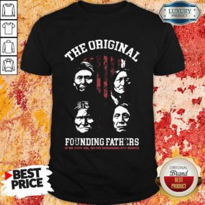 The Original Founding Fathers Shirt