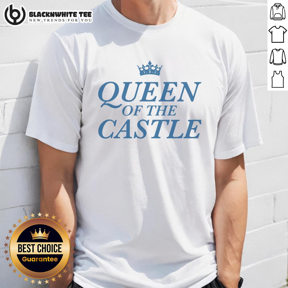 Nice Queen Of The Castle T-Shirt
