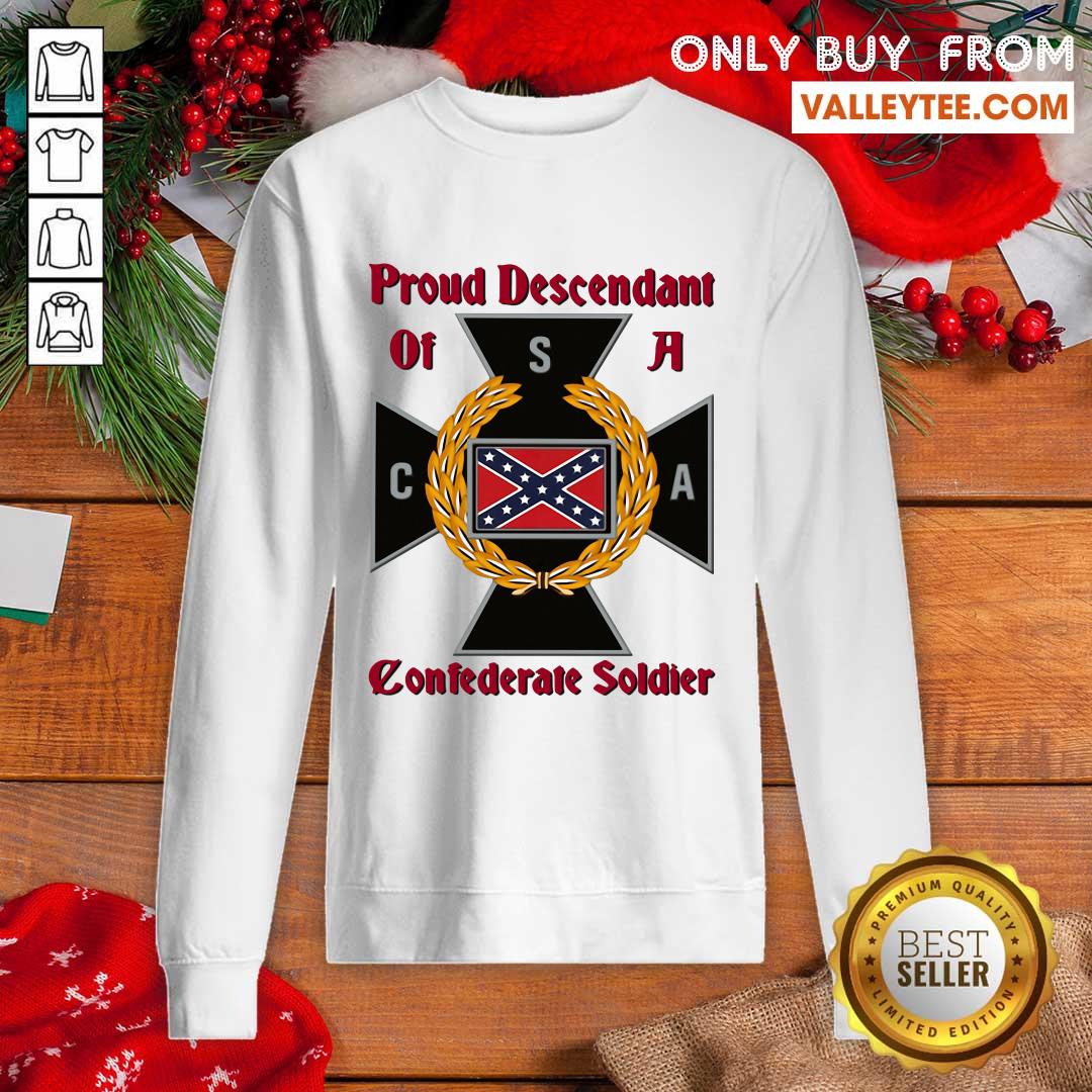 Lovely Proud Descendant Of A Confederate Soldier Shirt - Image 5