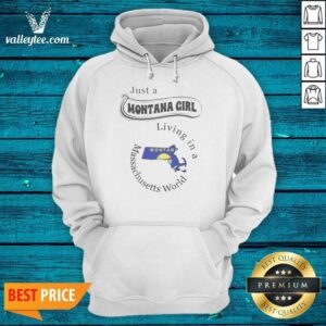 Alternative view of Pretty Just A Montana Girl Living In A Massachusetts World Shirt