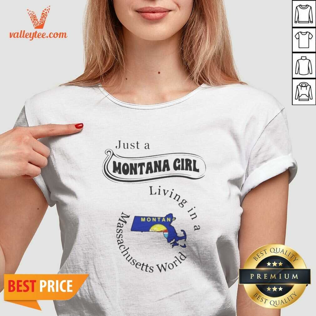 Pretty Just A Montana Girl Living In A Massachusetts World Shirt - Image 5