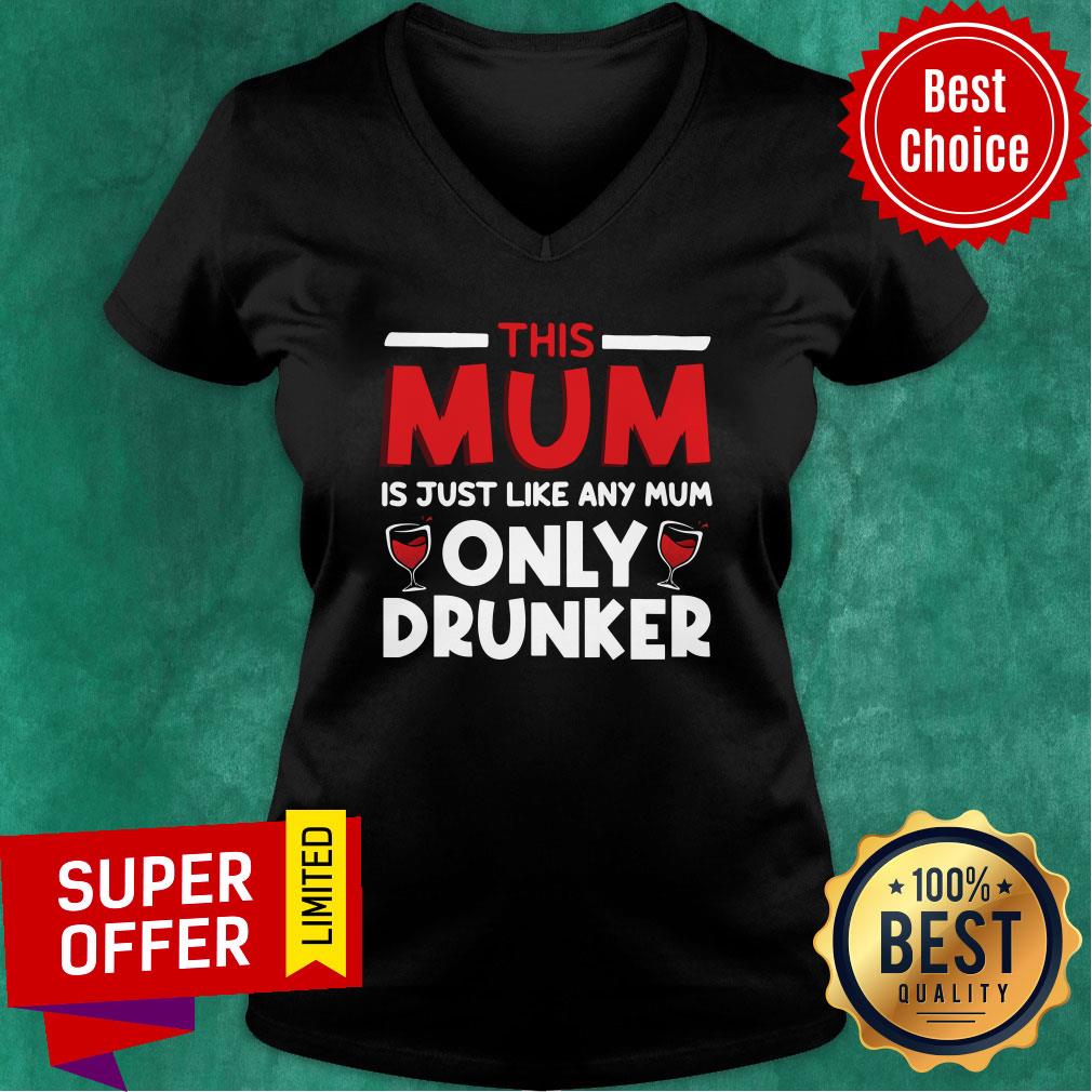 Top This Mum Just Like Any Mom Only Wine Drunker Shirt - Image 3