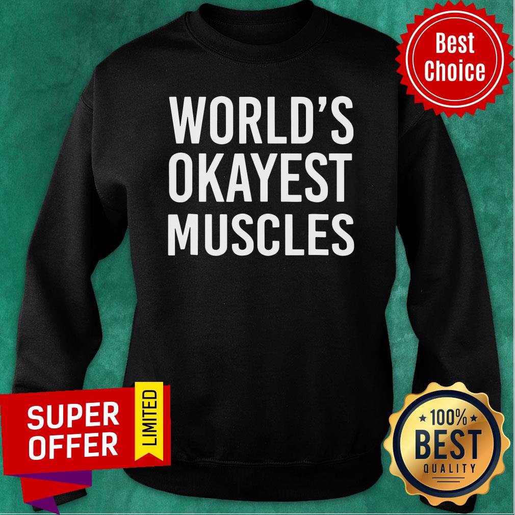 Top World S Okayest Muscles Funny Best Gym Workout Shirt - Image 5