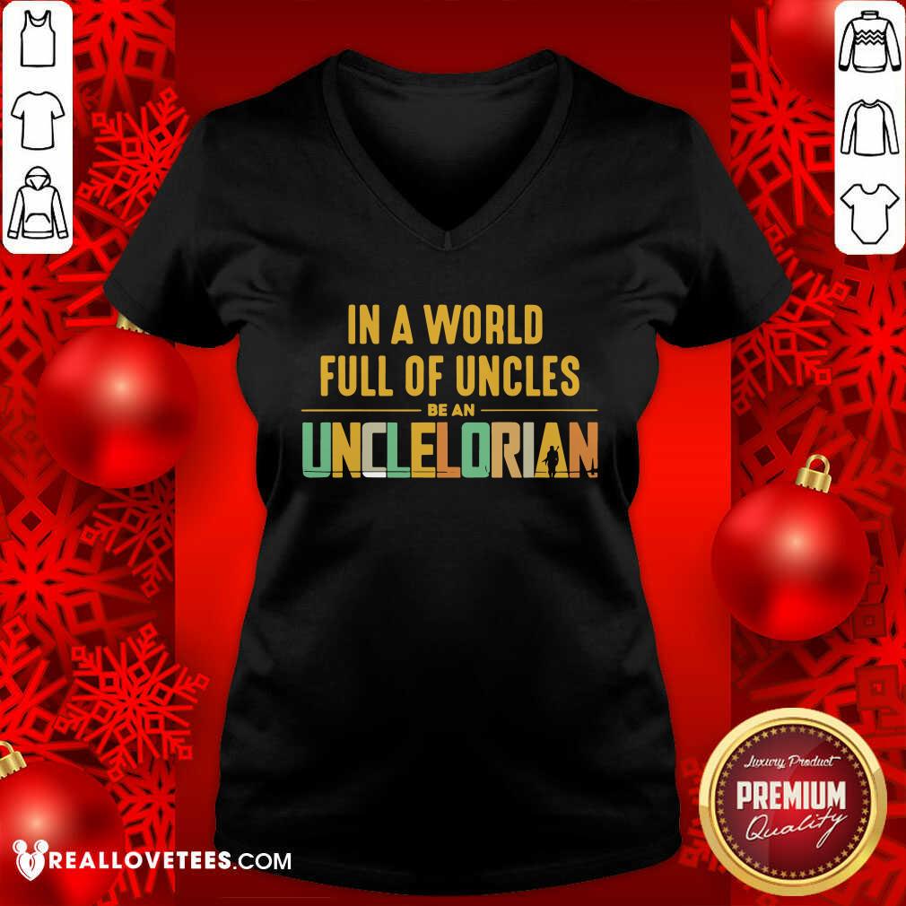 In A World Full Of Uncles Be An Unclelorian Shirt - Image 3