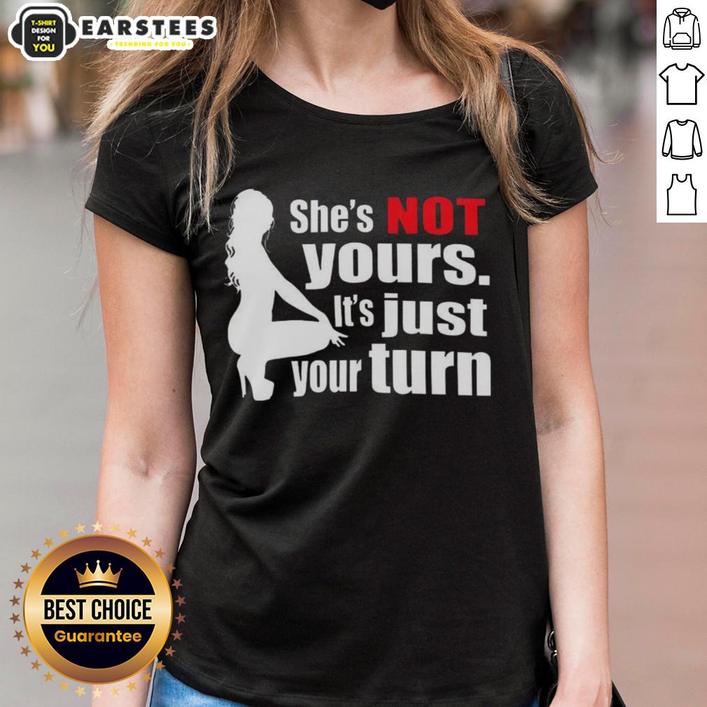 Nice She's Not Yours It's Just Your Turn Silhouette T-Shirt - Image 3
