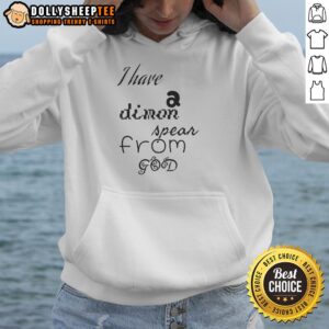 Alternative view of Premium I Have A Dimon Spear From God T-Shirt