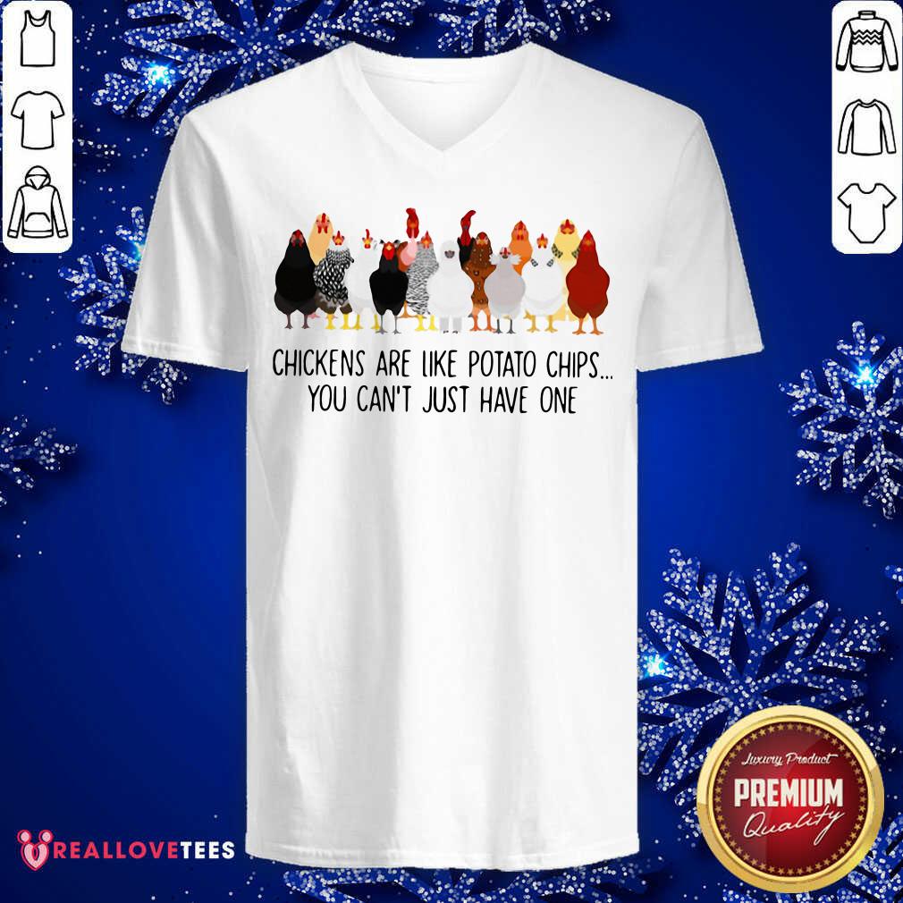 Happy Chickens Are Like Potato Chips You Can't Just Have One Shirt - Image 5