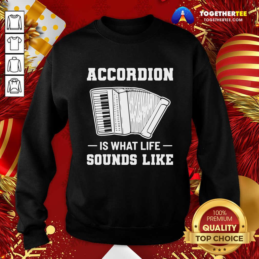 Original Accordion Is What Life Sounds Like Shirt - Image 4