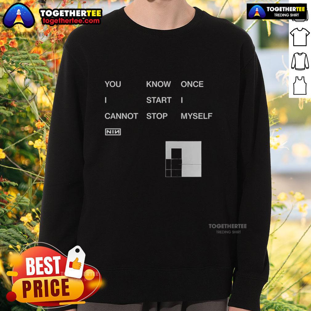 Awesome You Know Once I Start I Cannot Stop Myself Nin T-Shirt - Image 5