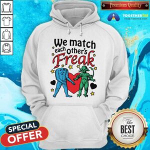 Alternative view of Nice We Match Each Other's Freak T-Shirt