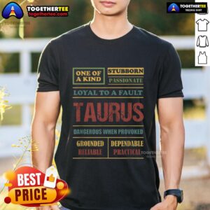 Premium Taurus Zodiac Traits Loyal Stubborn Grounded Reliable Passionate T-Shirt