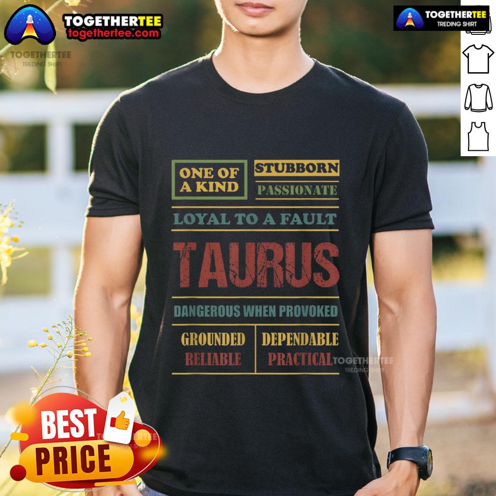 Premium Taurus Zodiac Traits Loyal Stubborn Grounded Reliable Passionate T-Shirt