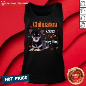 Alternative view of Super Nice Chihuahua Kisses Fix Everything Shirt