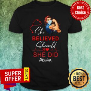 Cashier Strong Nurse She Believed She Could She Did Shirt