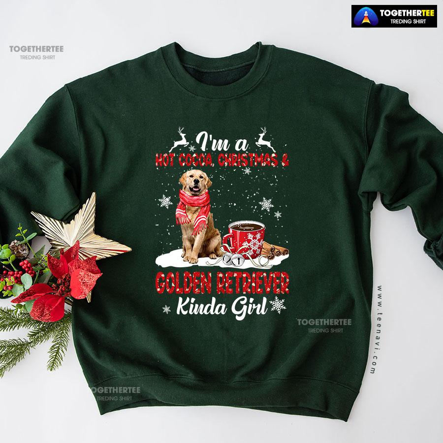 I’m A Hot Cocoa Christmas & Golden Retriever Kinda Girl Sweatshirt