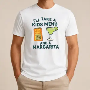 Good Hot I'll Take A Kids Menu And A Margarita Shirt