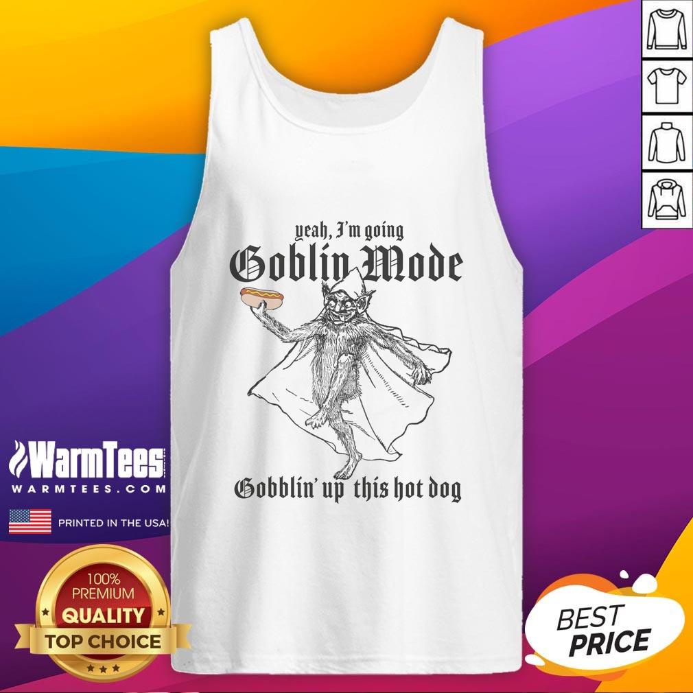 Good Yeah I'm Going Goblin Mode Gobblin' Up This Hot Dog T-Shirt - Image 4