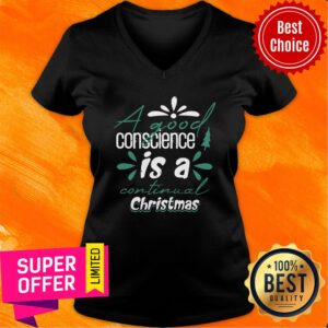 Alternative view of A Good Conscience Is A Continual Christmas Day Shirt