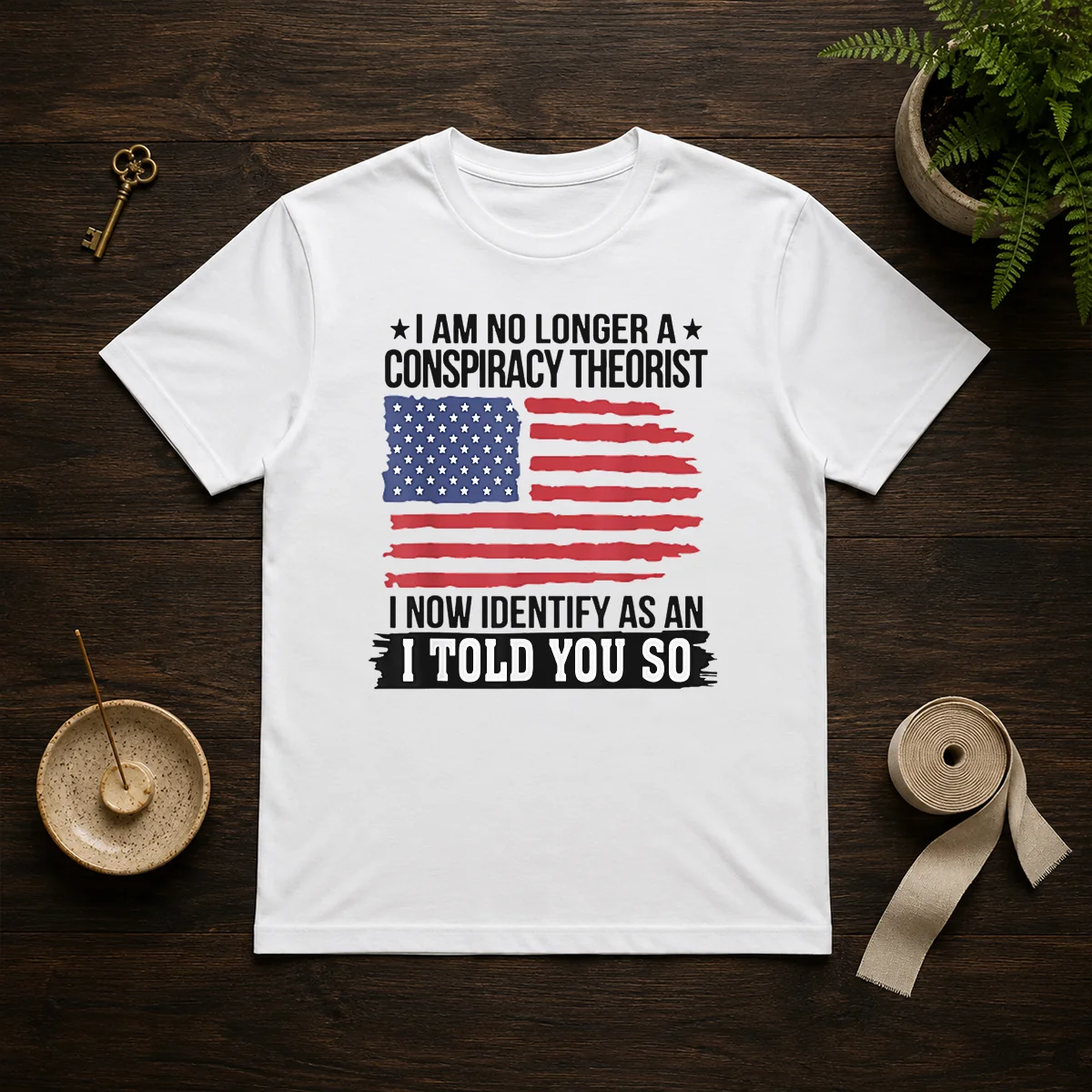 Pretty I Am No Longer A Conspiracy Theorist I Now Identify As An I Told You So Shirt