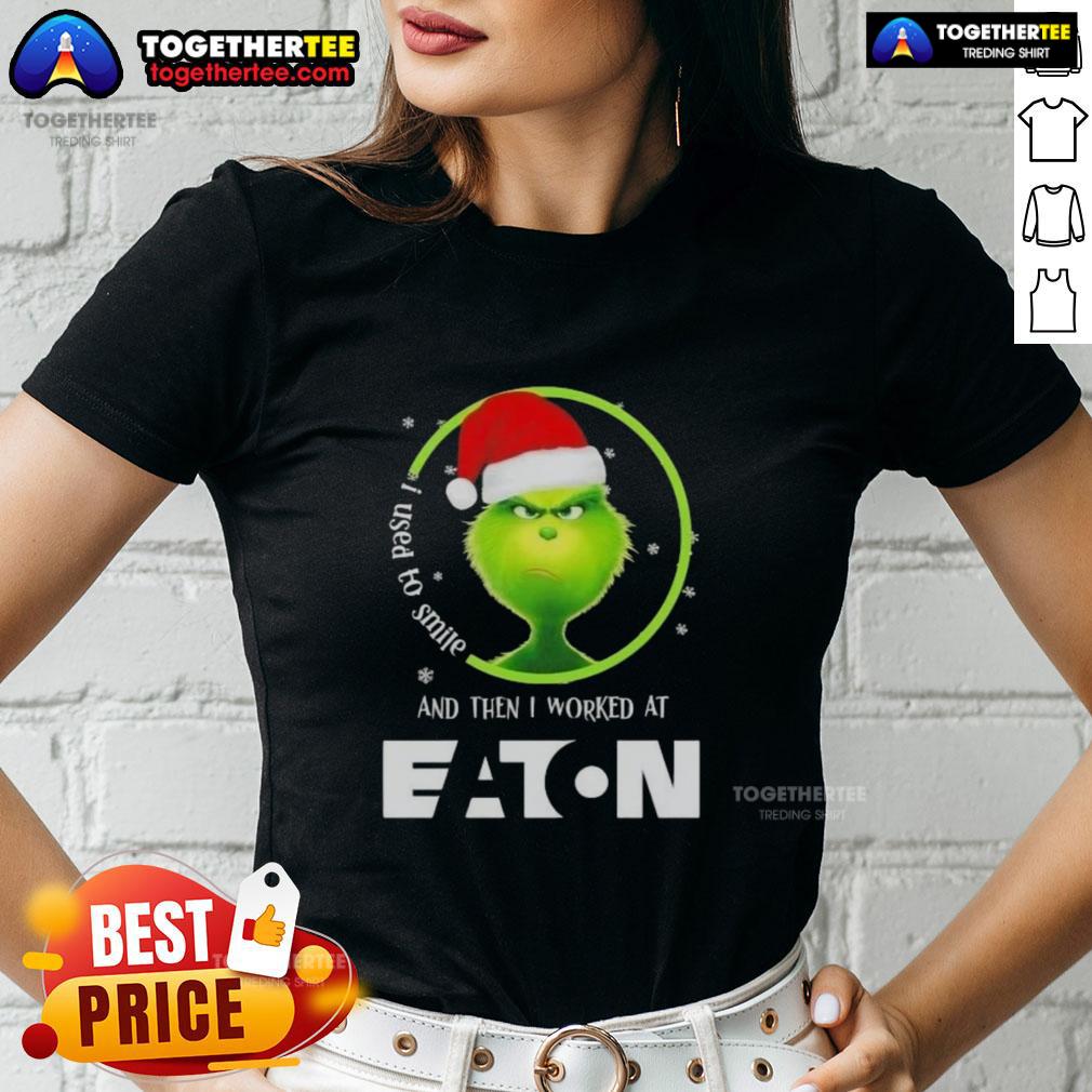 Original Grinch Christmas I Used To Smile And Then I Worked At Eaton Corporation T-Shirt - Image 3