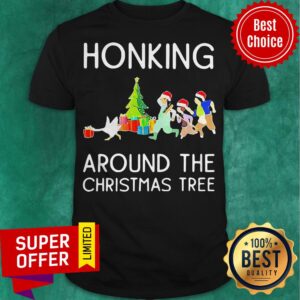 Awesome Honking Around The Christmas Tree Shirt