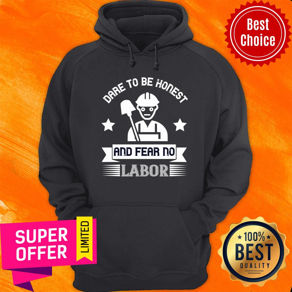 Dare To Be Honest And Fear No Labor Shirt - Image 2