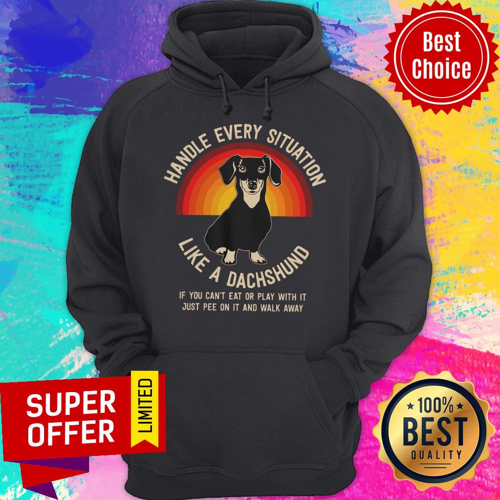 Premium Pitbull Dog Handle Every Situation Like A Dachshund Shirt - Image 3
