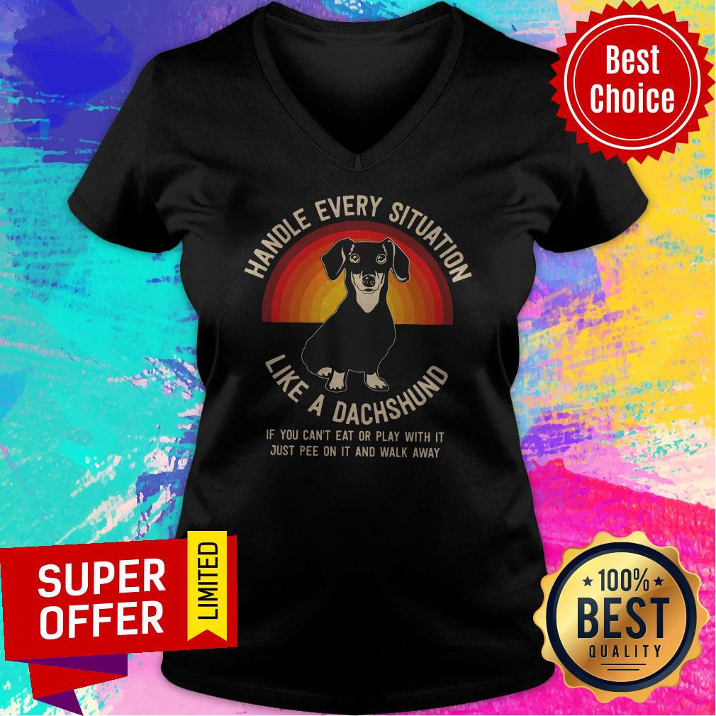 Premium Pitbull Dog Handle Every Situation Like A Dachshund Shirt - Image 4