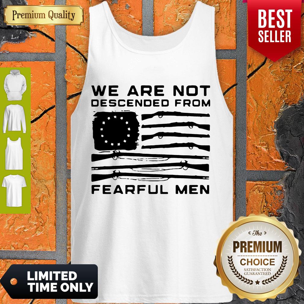 Hot We Are Not Descended From Fearful Men Betsy Ross Flag Shirt - Image 4