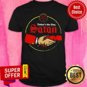 Awesome Today’s The Day Satan Shake Hand Shirt