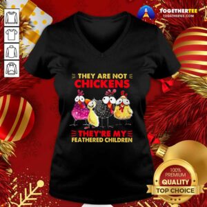 Alternative view of Funny They Are Not Chickens They’re My Feathered Children Shirt