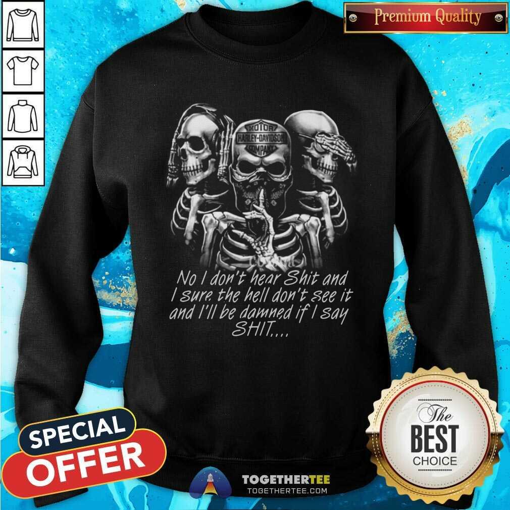 Skeleton No I Do Not Hear Shit I Sure The Hell Do Not See It Shirt - Image 2