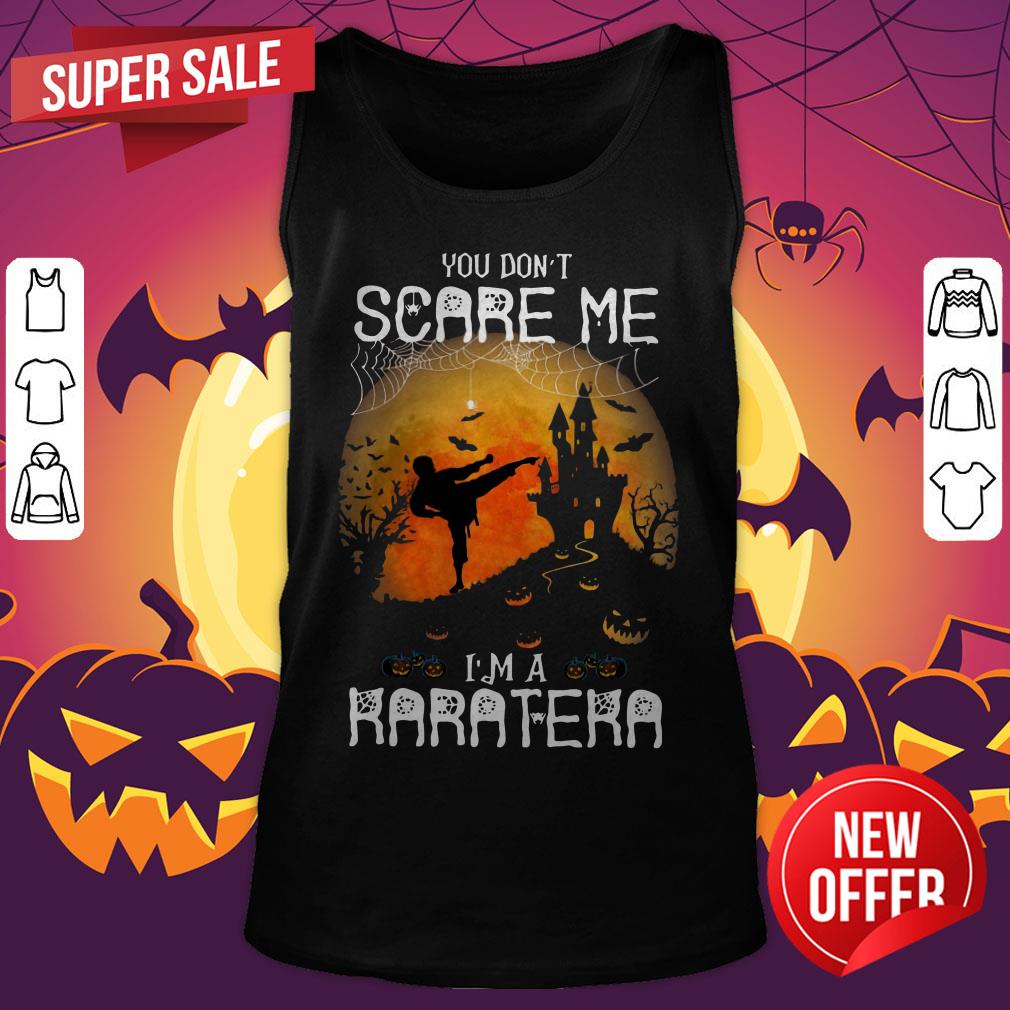 You Don't Scare Me I'm A Karatera Halloween Shirt - Image 5