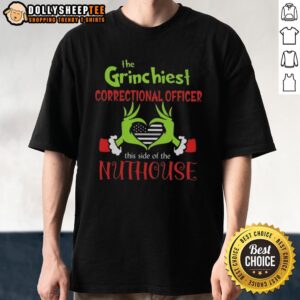 Good The Grinchiest Correctional Officer This Side Of The Nuthouse T-Shirt