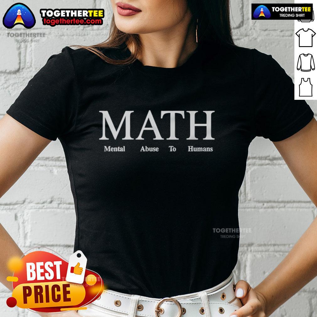 Original Math Mental Abuse To Humans T-Shirt - Image 3