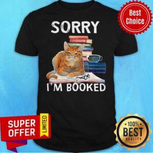 Funny Cat Reading Sorry I’m Booked Shirt