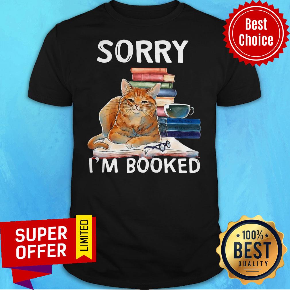 Funny Cat Reading Sorry I’m Booked Shirt
