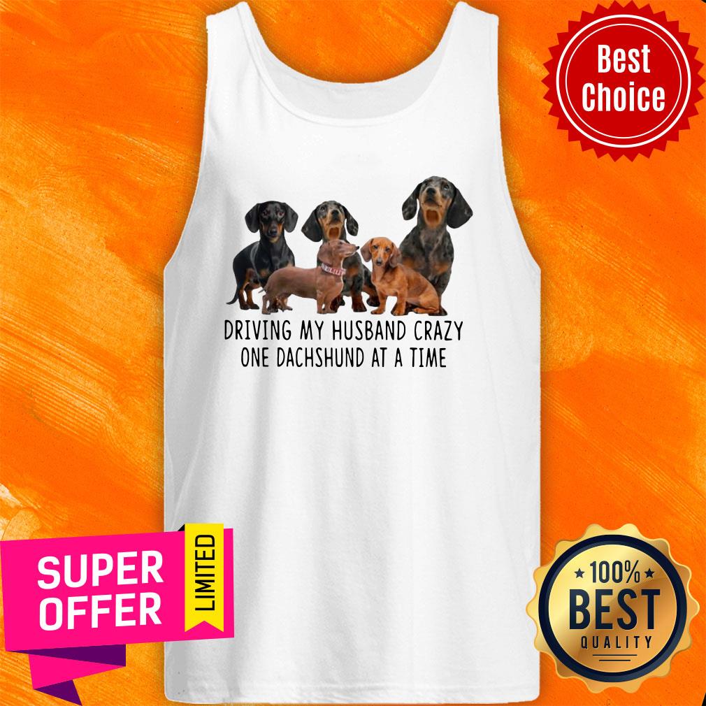Official Driving My Husband Crazy One Dachshunds At A Time Shirt - Image 5