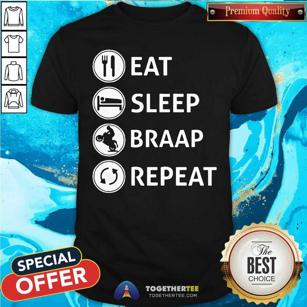 Pretty Eat Sleep Braap Repeat Shirt
