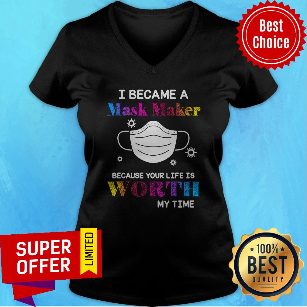 Top I Became A Mask Maker Because Your Life Is Worth My Time Covid 19 Shirt - Image 4